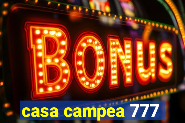 casa campea 777